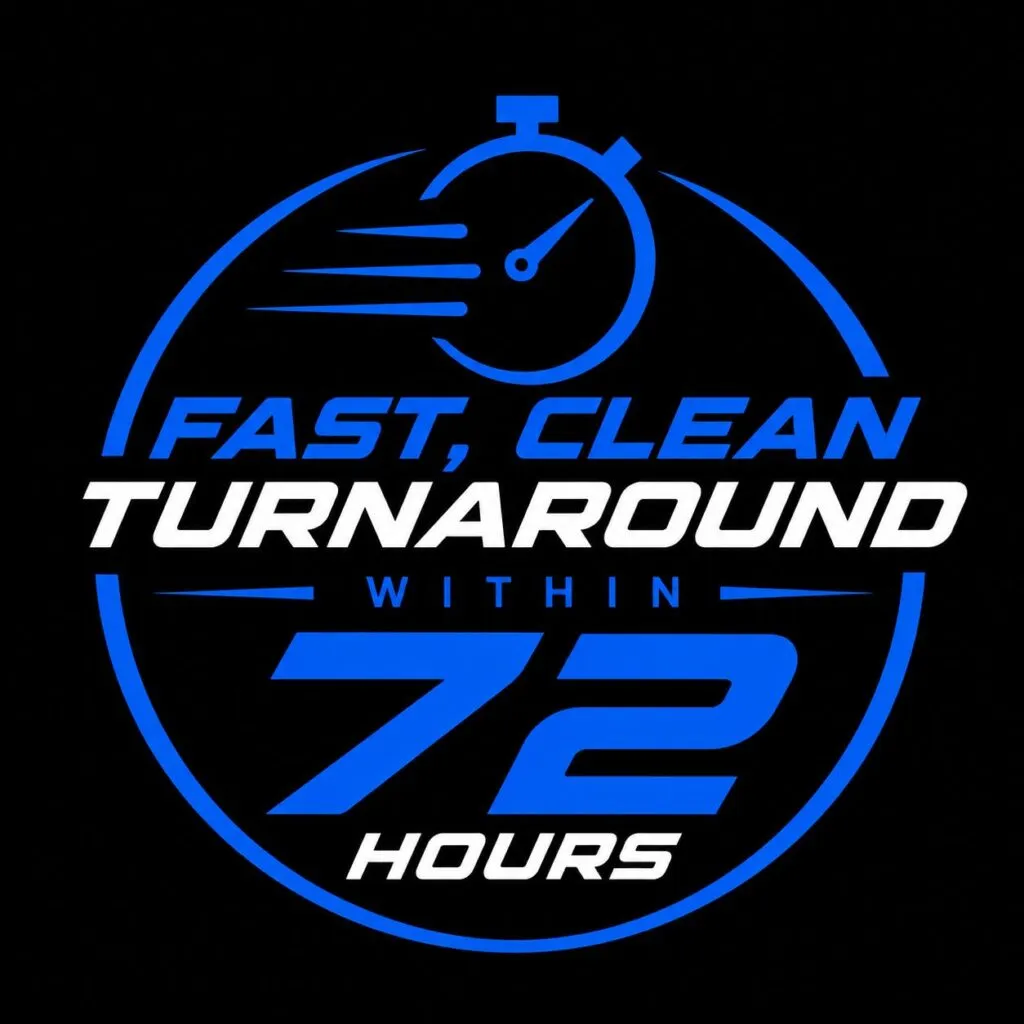 Fast clean turnaround within 72 hours